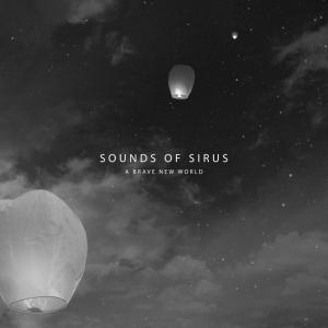 Sounds of Sirus - A Brave New World